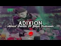 Adriel Favela Ft Grupo Codiciado - Adixion | 2020
