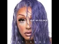 Hurt My Feelings - Tatianna