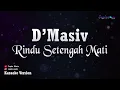 D'Masiv - Rindu Setengah Mati (Karaoke Version)