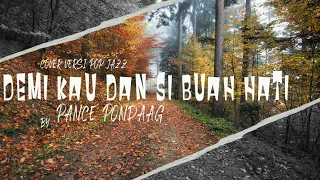 demi kau dan si buah hati pance pondaag cover versi pop jazz