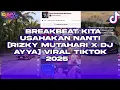 Download Lagu BREAKBEAT KITA USAHAKAN NANTI [RIZKY MUTAHARI X DJ AYYA] VIRAL TIKTOK 2025