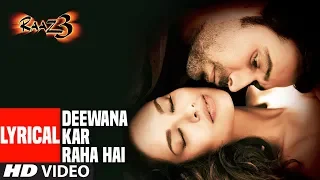 Deewana Kar Raha Hai Lyrical Raaz 3 Emraan Hashmi Esha Gupta 