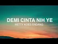 Hetty Koes Endang - Demi Cinta Nih Ye... - Lirik Lagu Nostalgia