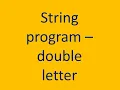 String program - double letter Useful for ICSE 10th standard students