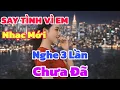 Lagu Say Tình Vì Em Bolero Mới Nhất 🎵 Châu Gia Minh Music