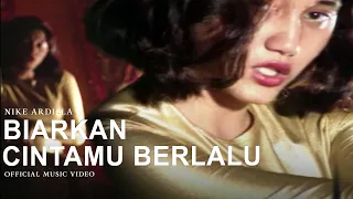 Nike Ardilla - Biarkan Cintamu Berlalu (Official Music Video)