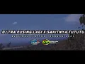 Download Lagu DJ TRA PUSING LAGI KO MAU PERGI SILAHKAN X SAKITNYA TUTUTU || Remix By Adam Djaty \u0026 Krajan Music