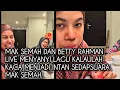 Download Lagu Mak semah dan Betty Rahman live bersama sambil menyanyi lagu kalaula kaca menjadi intan (PART 1)