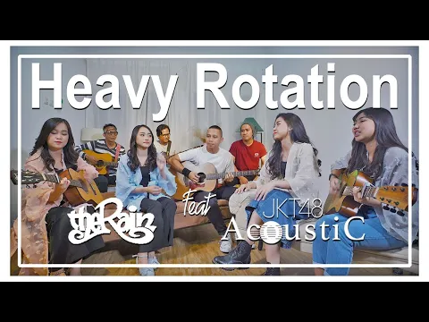 Download MP3 JKT48 Acoustic feat The Rain - Heavy Rotation (Acoustic Cover)