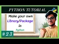 how to create library in python make packages in python Libraries in Python Python tutorials