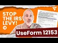 How to Fill Out Form 12153 Stop IRS Bank Levies Liens Best overall