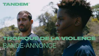 TROPIQUE DE LA VIOLENCE | Bande-annonce