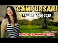 Download Lagu CAMPURSARI NONSTOP 1 JAM FULL BASS GLER SANGAT COCOK DI STEL SAAT MAKARYO