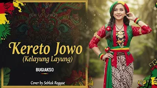 kereto jowo kelayung layung sugiakso cover reggae version