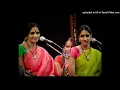 Download Lagu Ranjani \u0026 Gayathri - virutham - rAmanai bhajittAl - mAND - pApanAsam sivan