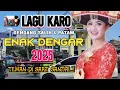 Download Lagu LAGU KARO VIRAL 2025 | lanai ersibar | MP3 NONSTOP 1 JAM ✨