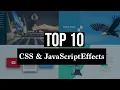 Top 10 CSS JavaScript Effects