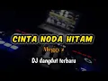 Download Lagu DJ dangdut cinta noda hitam Meggy z