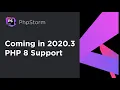 What s Coming in PhpStorm 2020 3 PHP 8 new features - EAP Season 2020 3 Episode 1