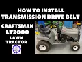 How to Replace Transmission Drive Belt Craftsman LT2000