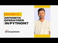Python Arithmetic Operators Addition Subtraction Multiplication More