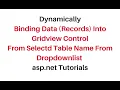 bind data selected table records in gridview from dropdownlist c 6