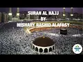 Download Lagu Surah Al Hajj by Mishary Rashid Alafasy