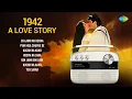 Lagu 1942 A Love Story - Full Album | Ek Ladki Ko Dekha | Pyar Hua Chupke Se | Kuchh Na Kaho | Old Songs