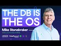 The Database is the Operating System Mike Stonebraker CTO Co-Founder At DBOS
