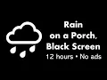 Download Lagu Rain on a Porch, Black Screen 🌧️⬛ • 12 hours • No ads