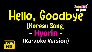 Download Hello, Goodbye - Hyorin (Karaoke Version) MP3