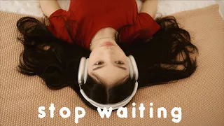 Stop Waiting for One Day