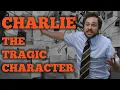Charlie The Tragic Character