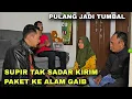 SUPIR EXPEDISI NYASAR KE ISTANA NYAI GOMBEL JADI TUMBAL | kisah gus syafaat