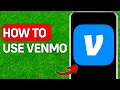 Venmo Tutorial - How To Use Venmo 2026