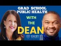 The Dean of Emory s School of Public Health Discusses Public Health Graduate Education