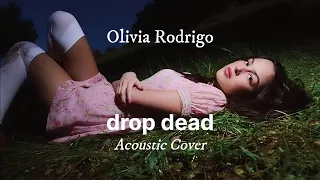 Download drop dead (Acoustic Cover) - Olivia Rodrigo MP3