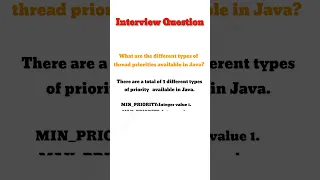 What are the different types of thread priorities available in Java Interview Questions