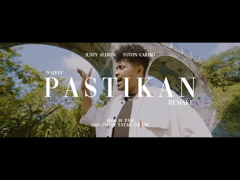 Download MP3 PASTIKAN - NAZEEF [REMAKE] JUSTY ALDRIN FT TOTON CARIBO