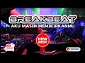 Download Lagu DJ BREAKBEAT AKU MASIH MEMIKIRKANMU || NEW BEST BREAKBEAT 🎧