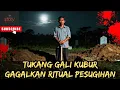 VIRAL! AWALNYA DIFITNAH, TUKANG GALI KUBUR GAGALKAN RITUAL PESUGIHAN! #mitosjawa #storytelling 