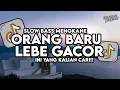 Download Lagu Dj Tor Monitor Ketua - Orang Baru Lebe Gacor Remix Slow Bass Santuy Viral TikTok 2025 MP3