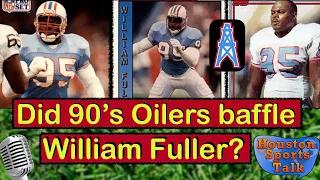 Pro Bowl DE WILLIAM FULLER on frustrating 90 s Oilers teams Jack Pardee Memories