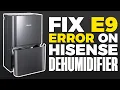 E9 Error On Hisense Dehumidifier FIX