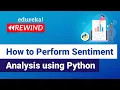 How to Perform Sentiment Analysis using Python Sentiment Analysis Using NLTK Edureka Rewind - 7