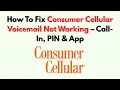 How To Fix Consumer Cellular Voicemail Not Working - Call-In PIN App