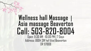 Relax In One Of The Best Asian Massage Centers In Beaverton