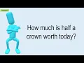 How Much Is Half A Crown Worth Today