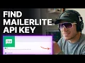 How to Find MailerLite API Key 2026 Account Settings