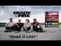 Download Lagu Ready To Fire - Make It Last (Official Audio)